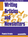 The Easy Step by Step Guide to Writing Newsletters and Articles